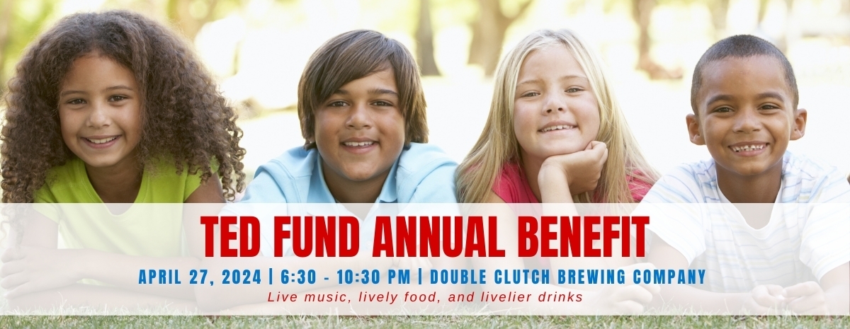THE TED FUND ANNUAL BENEFIT